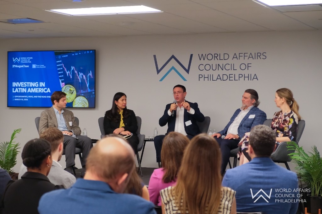 Speaker at Investing in Latin America: Opportunities, Risks, and the Road Ahead, World Affairs Council of Philadelphia, March 10, 2026